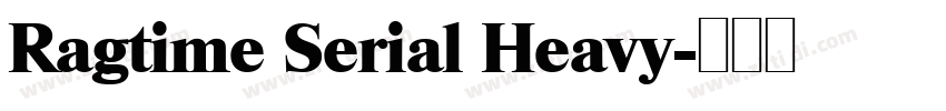 Ragtime Serial Heavy字体转换